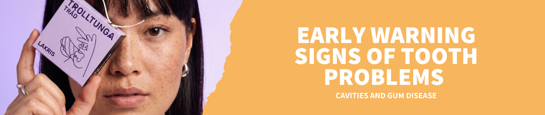 Early Warning Signs of Tooth Problems, Cavities and Gum Disease